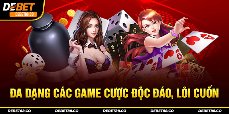 Đa dạng các game cược độc đáo, lôi cuốn