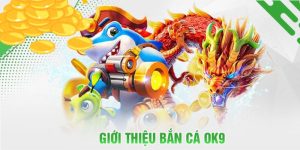 Bắn cá vàng OK9