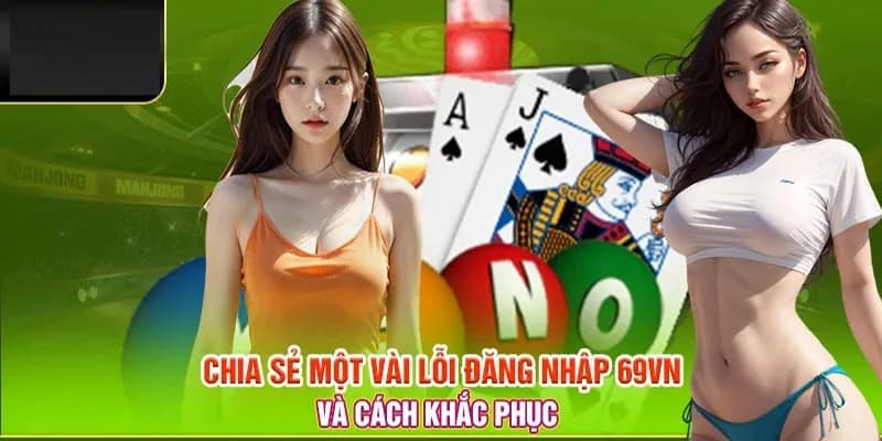 Nguyên nhân đăng nhập 69VN không thành công