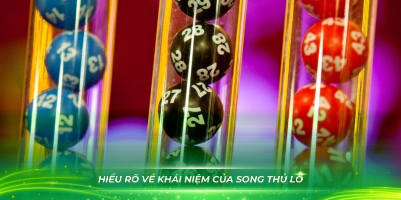 Hiểu rõ về khái niệm của song thủ lô