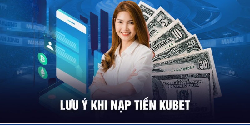 Vài lưu ý quan trọng anh em cần xem xét khi nạp tiền