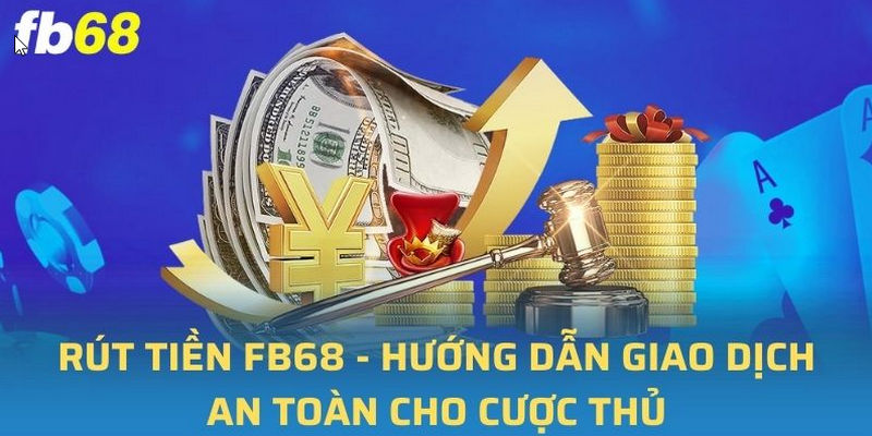 Rút tiền fb68 cực nhanh chỉ trong từ 2 đến 5 phút là có tiền về ví