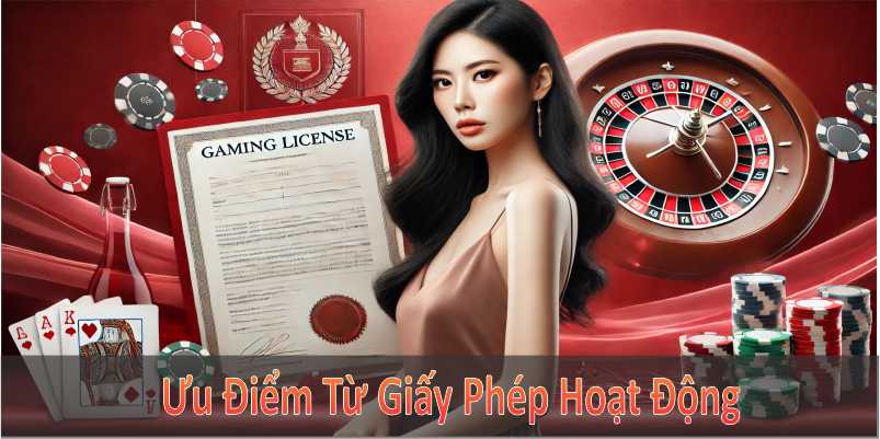 Những ưu điểm từ giấy phép hoạt động 18Win