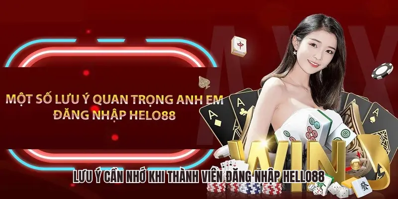 Lưu ý cần nhớ khi thành viên đăng nhập Hello88